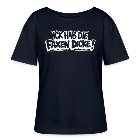 Berliner Schnauze-ICK HAB DIE FAXEN DICKE-Rundhals Frauen Bio-T-Shirt - Navy