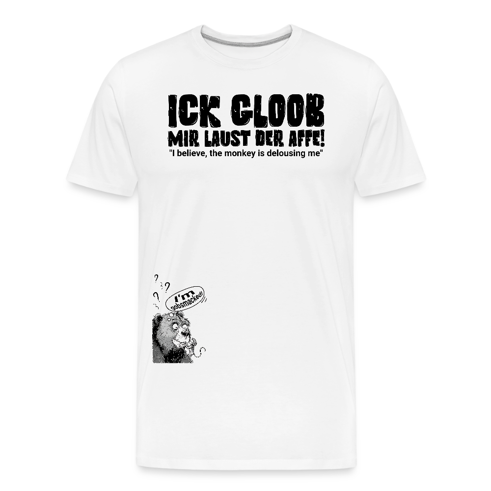 ICK GLOOB MIR LAUST DER AFFE-Männer Premium Bio T-Shirt - Weiß