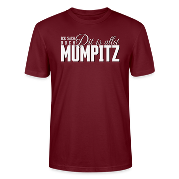 MUMPITZ-Unisex T-Shirt BIO-dunkel - Burgunderrot