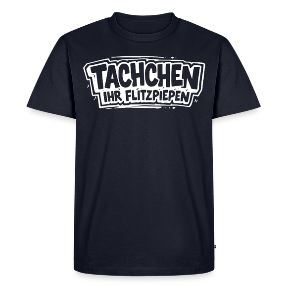 TACHCHEN IHR FLITZPIEPEN-Männer Premium BIO T-Shirt - Navy