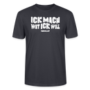 ICK MACH WAT ICK WILL-Unisex T-Shirt BIO - Dunkles Graublau