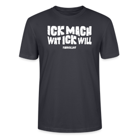 ICK MACH WAT ICK WILL-Unisex T-Shirt BIO - Dunkles Graublau
