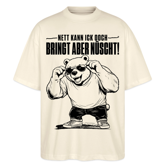 Berliner Bär Shirt-NETT KANN ICK OOCH-Oversized Unisex Bio T-Shirt - Natur