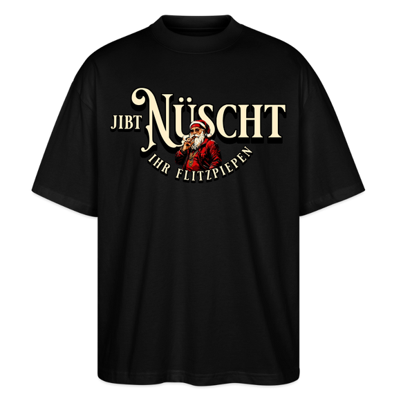 JIBT NÜSCHT IHR FLITZPIEPEN-Oversized Unisex Bio T-Shirt II - Schwarz