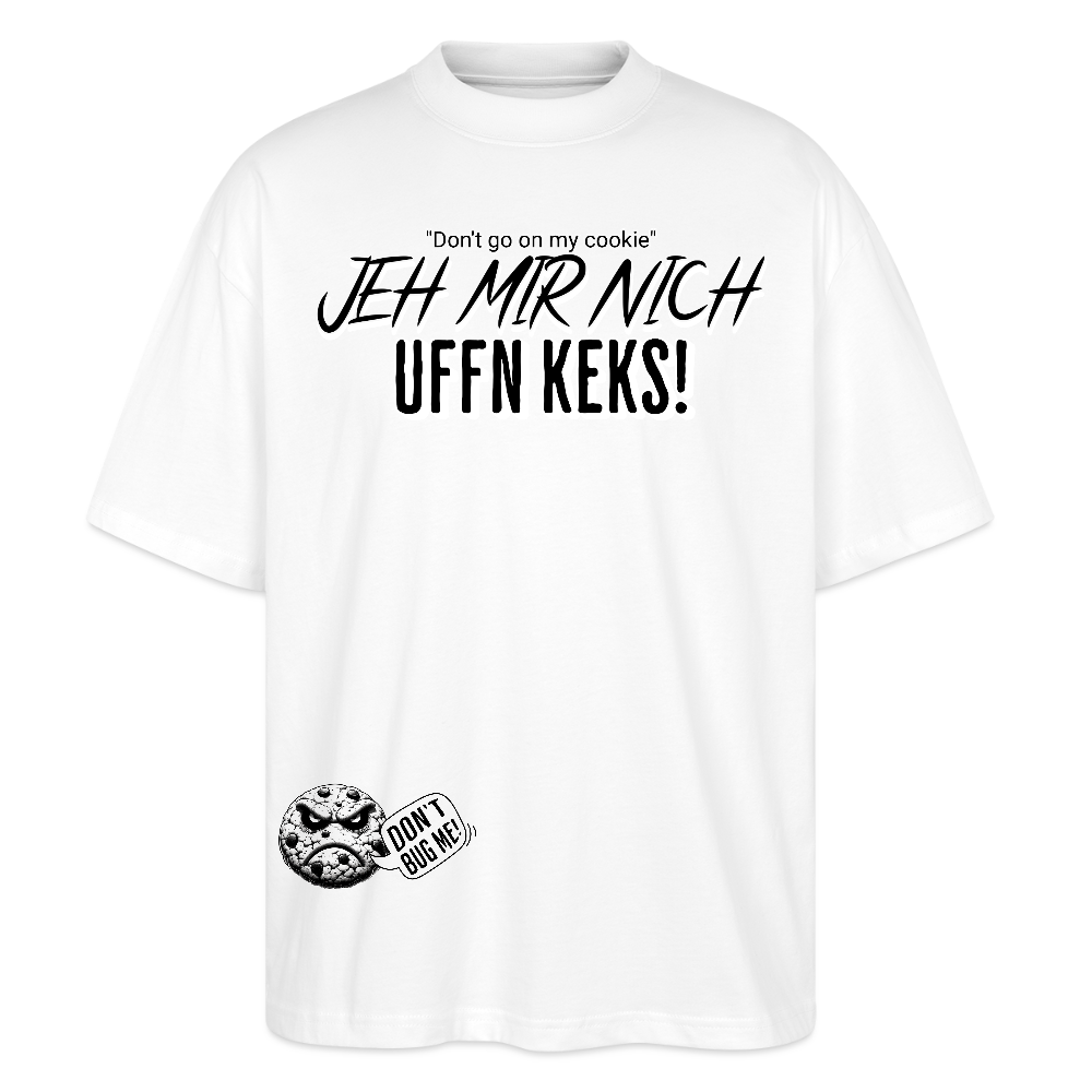 JEH MIR NICH UFFN KEKS!-Unisex Oversize Bio-T-Shirt - Weiß