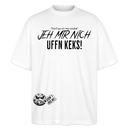 JEH MIR NICH UFFN KEKS!-Unisex Oversize Bio-T-Shirt - Weiß