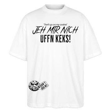 JEH MIR NICH UFFN KEKS!-Unisex Oversize Bio-T-Shirt - Weiß