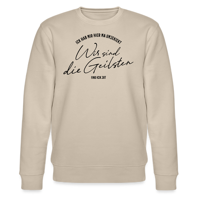 WIR SIND DIE GEILSTEN-Berlin26-Unisex Bio-Sweatshirt - Beige