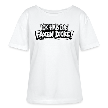 ICK HAB DIE FAXEN DICKE-Rundhals Frauen Bio-T-Shirt mit Berliner Schnauze - Weiß