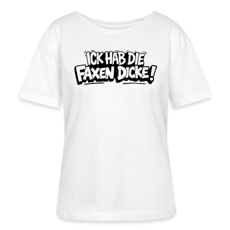 ICK HAB DIE FAXEN DICKE-Rundhals Frauen Bio-T-Shirt mit Berliner Schnauze - Weiß