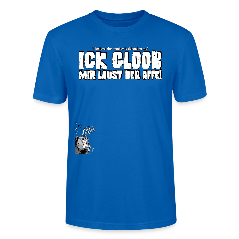 ICK GLOOB MIR LAUST DER AFFE-Unisex T-Shirt BIO II - Pfauenblau