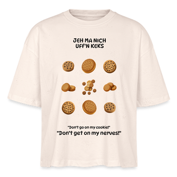 JEH MA NICH UFFN KEKS-Frauen Boxy Bio-T-Shirt - Naturweiß