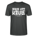 Berliner Spruch-PASS UFF KEULE-Unisex T-Shirt mit Berliner Schnauze - Anthrazit