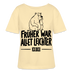 FRÜHER WAR ALLET LEICHTER-ICK OOCH-Rundhals Frauen Bio-T-Shirt - Creme