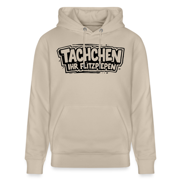 TACHCHEN IHR FLITZPIEPEN-Unisex Bio-Hoodie- - Beige