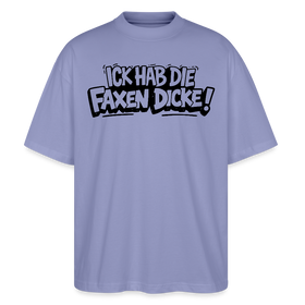 Berliner Spruch-ICK HAB DIE FAXEN DICKE-Oversized Unisex Bio T-Shirt - Violett