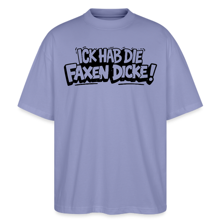 Berliner Spruch-ICK HAB DIE FAXEN DICKE-Oversized Unisex Bio T-Shirt - Violett