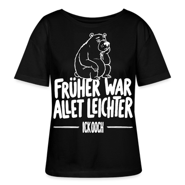 FRÜHER WAR ALLET LEICHTER-ICK OOCH-Rundhals Frauen Bio-T-Shirt - Schwarz