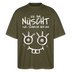 NÜSCHT FÜR SCHWACHE NERVEN-Oversized Unisex Bio T-Shirt mit Berliner Schnauze - Khaki