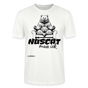 NÜSCHT MUSS ICK-Unisex T-Shirt Bio II - Weiß