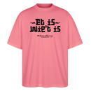 Berliner Gelassenheit-ET IS WIE'T IS-Oversized Unisex Bio T-Shirt - Pink 