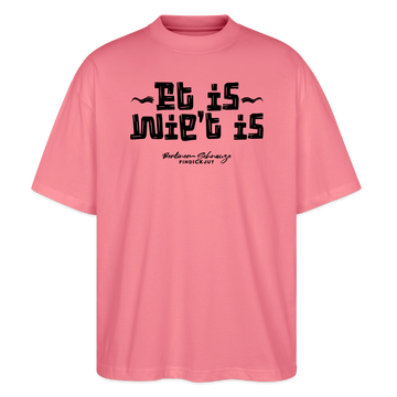 Berliner Gelassenheit-ET IS WIE'T IS-Oversized Unisex Bio T-Shirt - Pink 