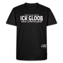 ICK GLOOB MEEN SCHWEIN PFEIFT-Männer Premium BIO T-Shirt - Schwarz