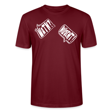 WATN?NÜSCHT!- Unisex BIO T-Shirt - Burgunderrot