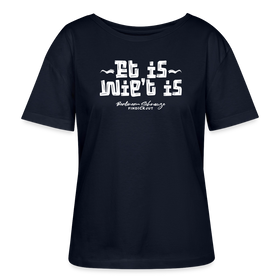 Berliner Spruch der Gelassenheit-ET IS WIE'T IS-Rundhals Frauen Bio-T-Shirt - Navy