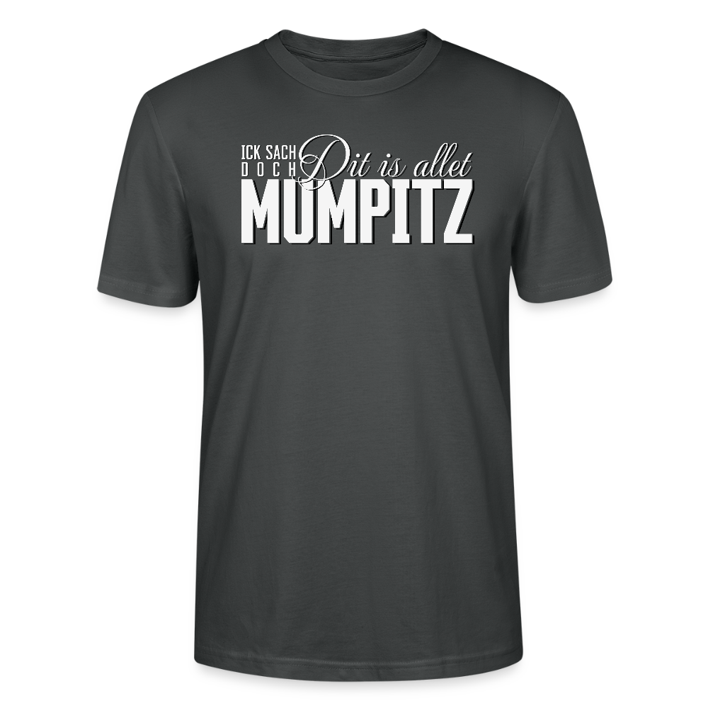 MUMPITZ-Unisex T-Shirt BIO-dunkel - Anthrazit