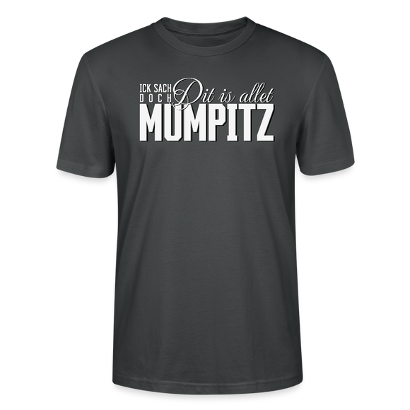 MUMPITZ-Unisex T-Shirt BIO-dunkel - Anthrazit