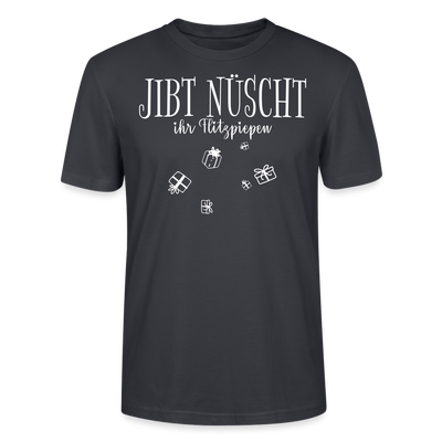 JIBT NÜSCHT - Unisex T-Shirt Bio-regular - Dunkles Graublau