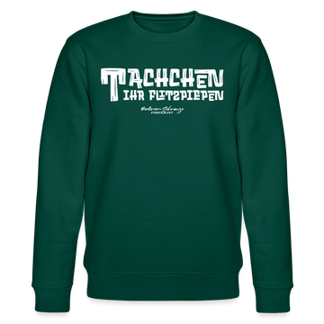 Berliner Begrüssung-TACHCHEN IHR FLITZPIEPEN-Unisex Bio-Sweatshirt - Forest