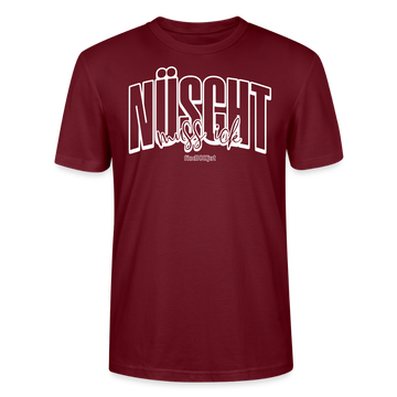 Berlin Shirt mit Schnauze-NÜSCHT MUSS ICK-Unisex T-Shirt Bio - Burgunderrot