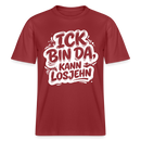 ICK BIN DA, KANN LOSJEHN-RELAXED FIT Unisex BIO T-Shirt mit Berliner Schnauze - Erdrot