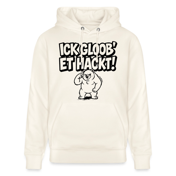 Berliner Spruch-ICK GLOOB ET HACKT!-Unisex Bio-Hoodie - Naturweiß 