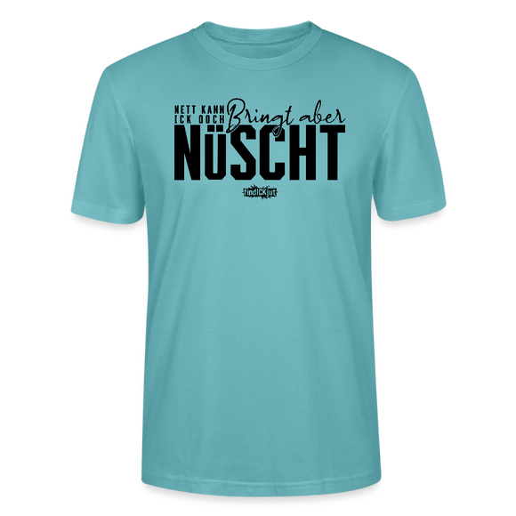 Berliner Spruch-NETT KANN ICK OOCH-Unisex T-Shirt BIO - Pastelltürkis