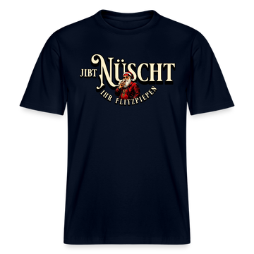 Berlin Shirt-JIBT NÜSCHT IHR FLITZPIEPEN- Unisex Relaxed Fit Bio - Navy
