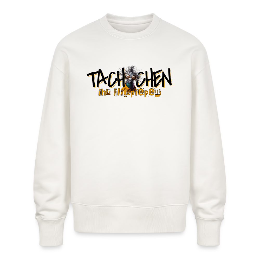 TACHCHEN IHR FLITZPIEPEN - Unisex Oversize Bio Pullover - OFF WHITE