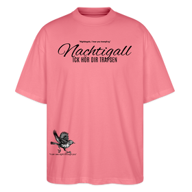 NACHTIGALL ICK HÖR DIR TRAPSEN-Unisex Oversize Bio-T-Shirt - Pink 