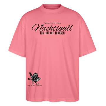 NACHTIGALL ICK HÖR DIR TRAPSEN-Unisex Oversize Bio-T-Shirt - Pink 
