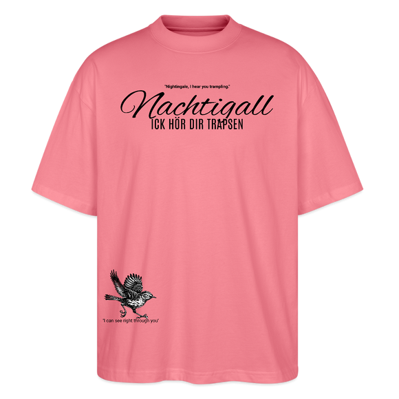 NACHTIGALL ICK HÖR DIR TRAPSEN-Unisex Oversize Bio-T-Shirt - Pink 