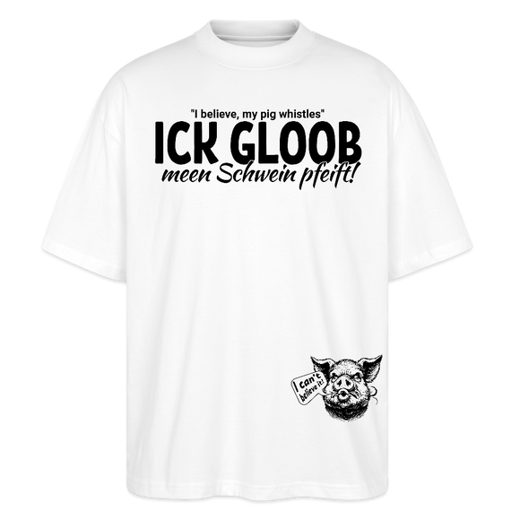 ICK GLOOB MEEN SCHWEIN PFEIFT-Unisex Oversize Bio-T-Shirt - Weiß