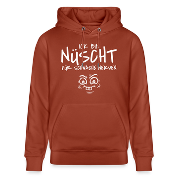 ICK BIN NÜSCHT FÜR SCHWACHE NERVEN-Unisex Bio-Hoodie - Terrakotta
