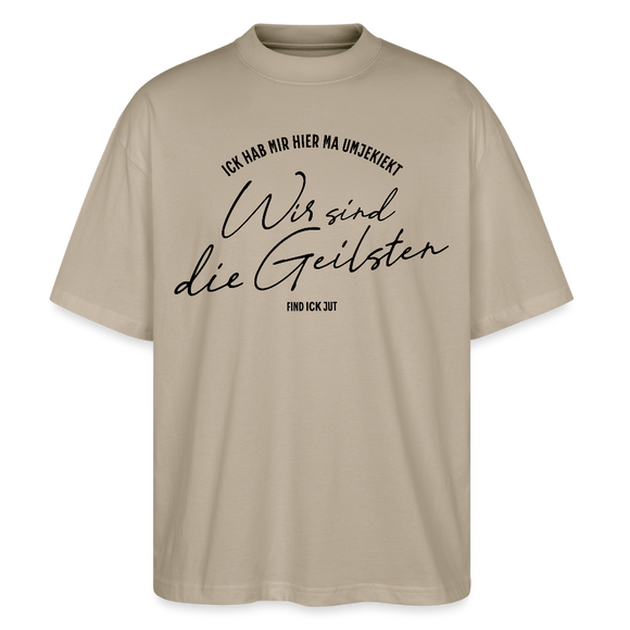 WIR SIND DIE GEILSTEN-Berlin26-Oversized Unisex Bio T-Shirt - Steingrau