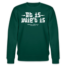 Berliner Spruch-ET IS WIE'T IS-Unisex Bio-Sweatshirt - Forest
