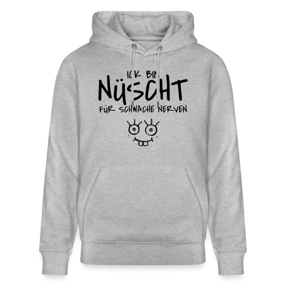 ICK BIN NÜSCHT FÜR SCHWACHE NERVEN-Unisex Bio-Hoodie - Grau meliert