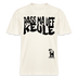 PASS MA UFF KEULE - Relaxed Fit Unisex Bio-T-Shirt - Naturweiß 