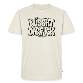 NÜSCHT DARF ICK-Männer Premium T-Shirt - Naturweiß