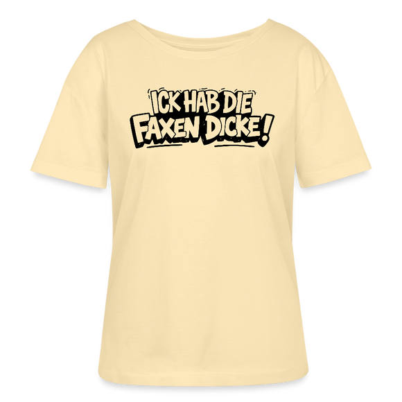 ICK HAB DIE FAXEN DICKE-Rundhals Frauen Bio-T-Shirt mit Berliner Schnauze - Creme